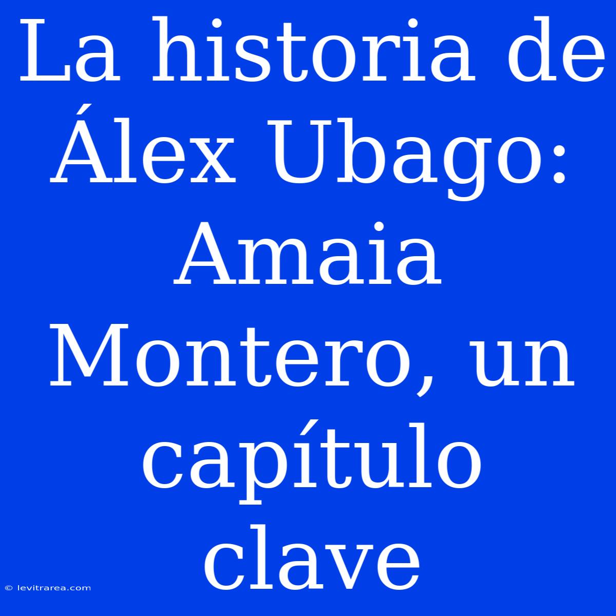 La Historia De Álex Ubago: Amaia Montero, Un Capítulo Clave