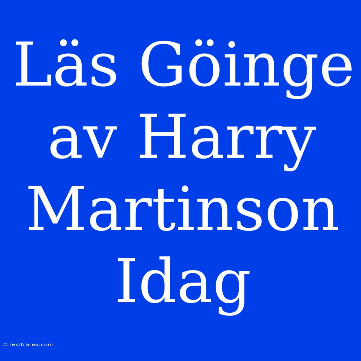 Läs Göinge Av Harry Martinson Idag