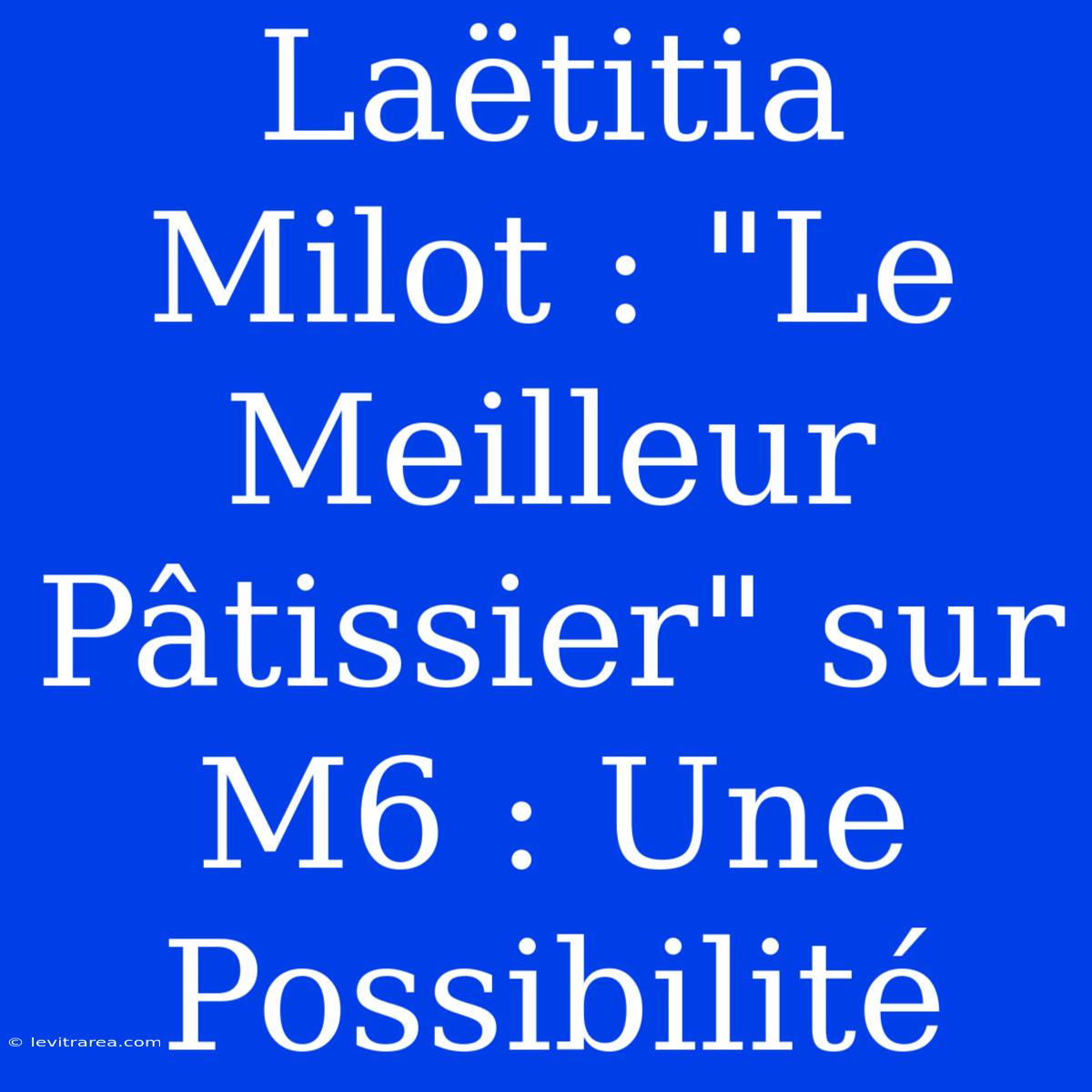 Laëtitia Milot : 