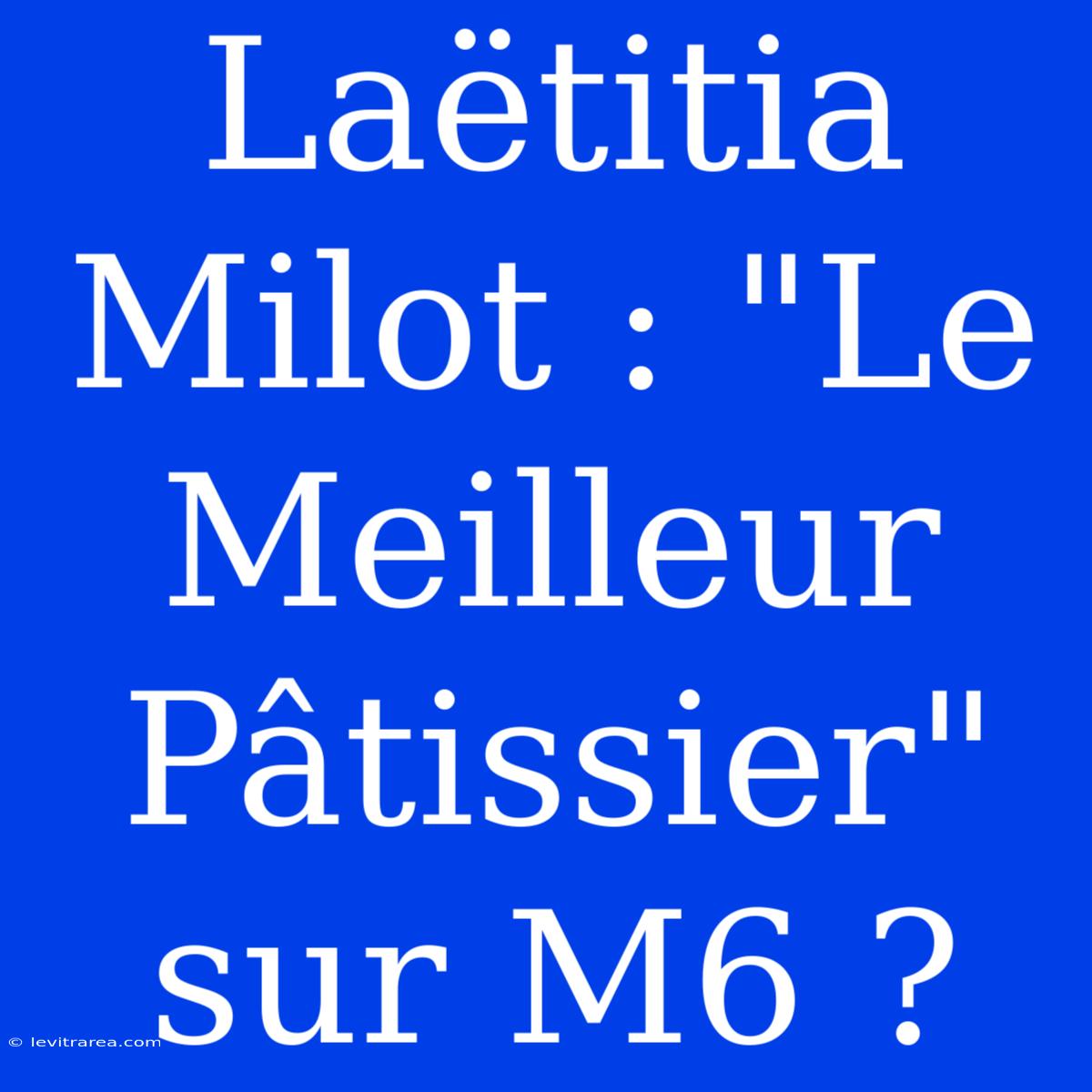 Laëtitia Milot : 