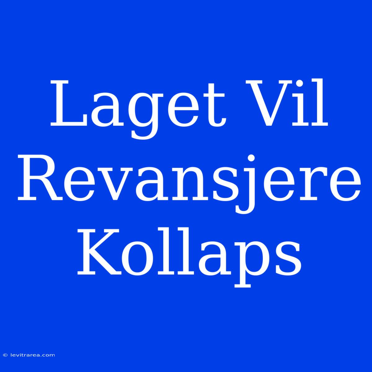 Laget Vil Revansjere Kollaps