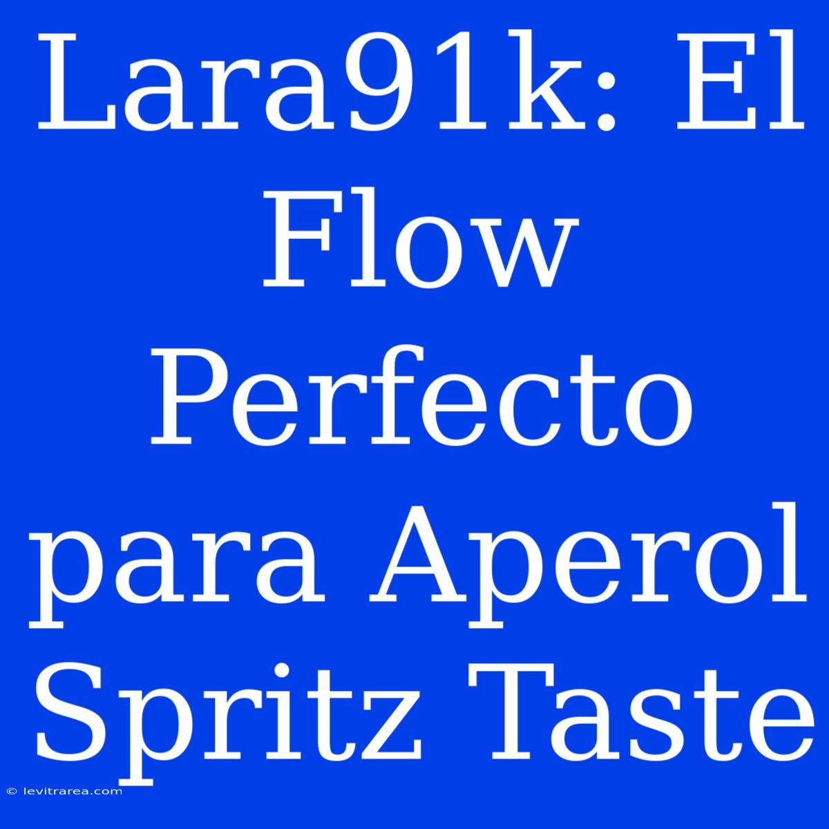 Lara91k: El Flow Perfecto Para Aperol Spritz Taste