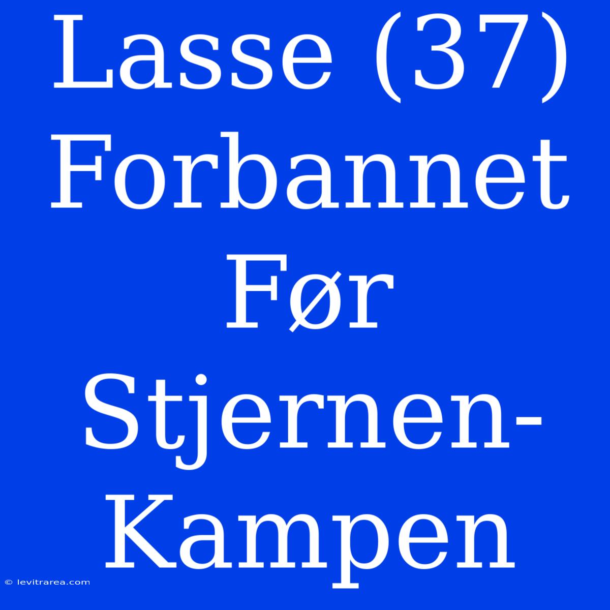 Lasse (37) Forbannet Før Stjernen-Kampen