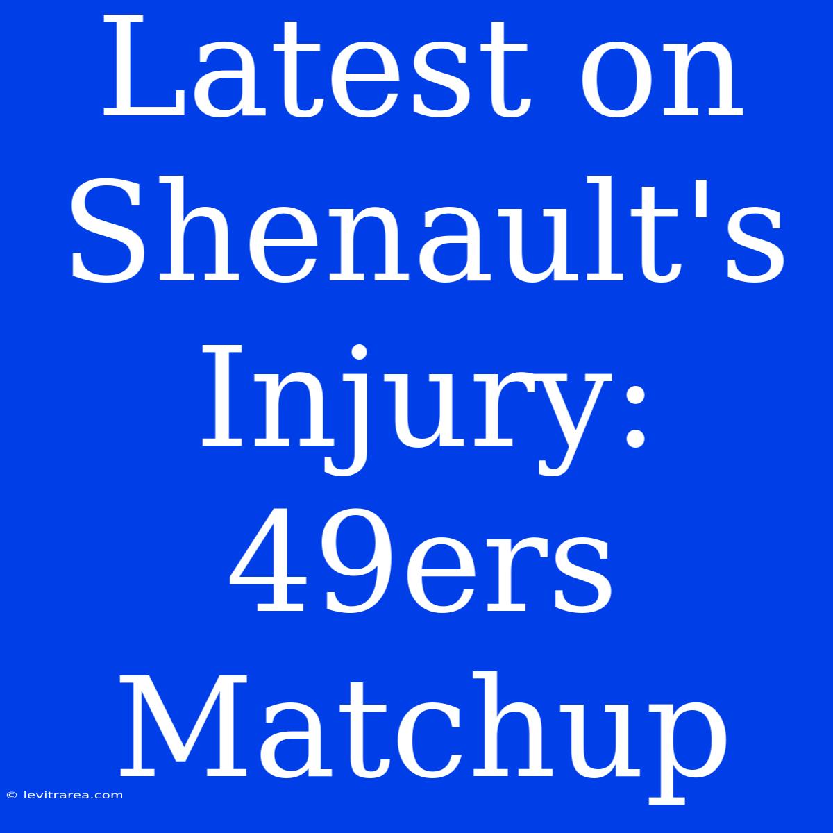 Latest On Shenault's Injury: 49ers Matchup