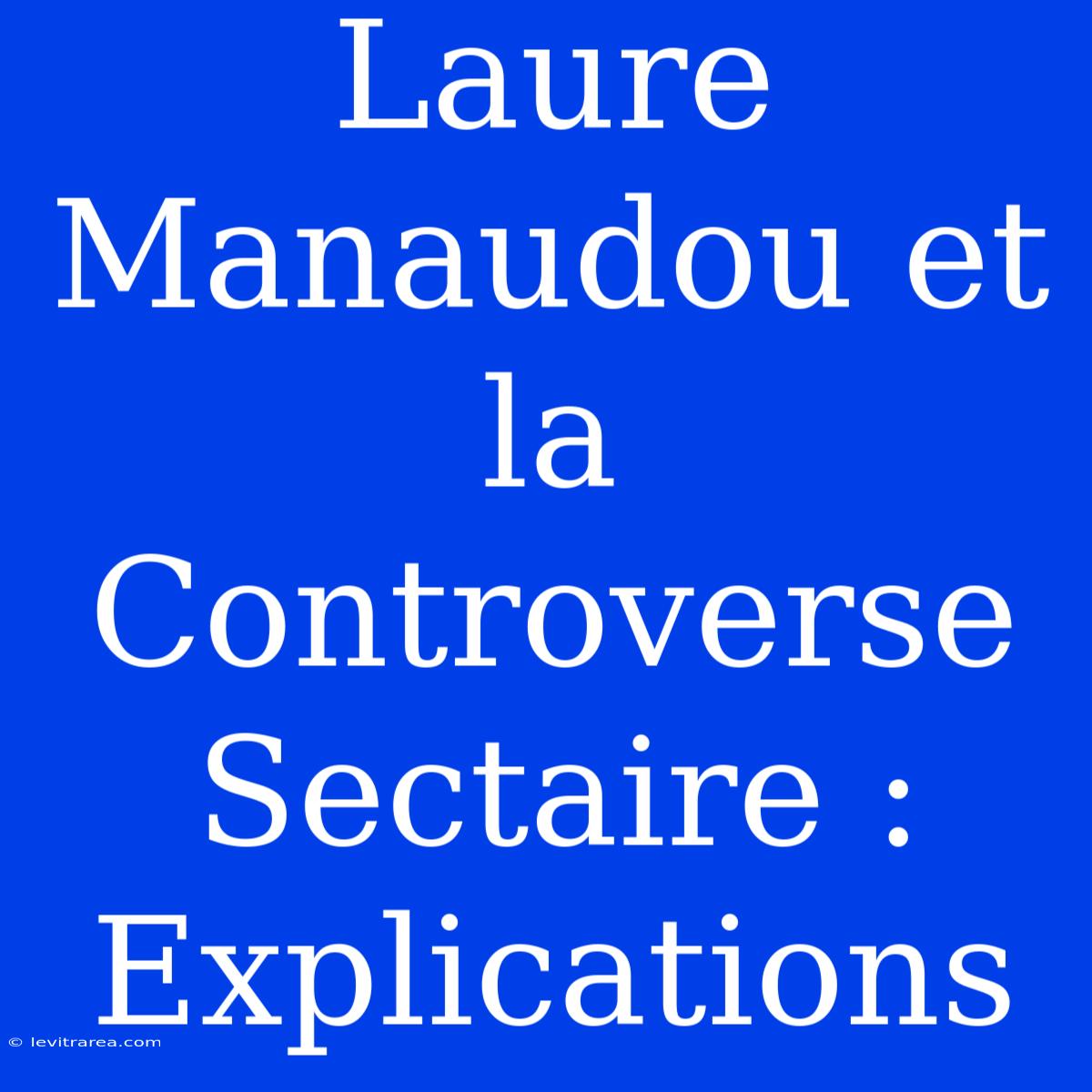 Laure Manaudou Et La Controverse Sectaire : Explications 