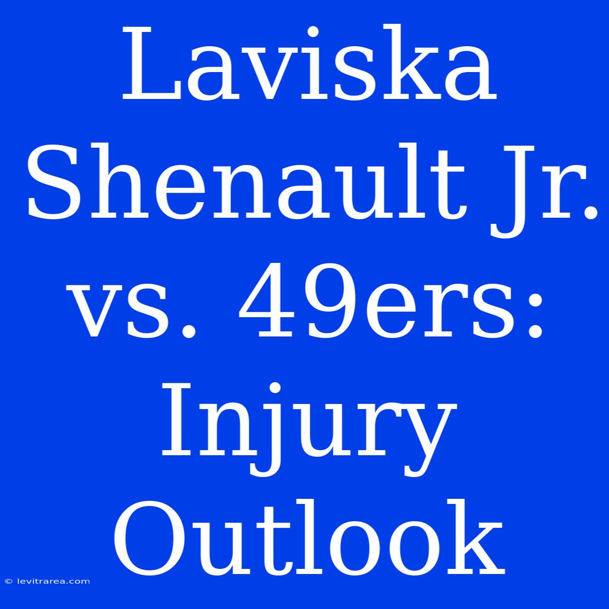 Laviska Shenault Jr. Vs. 49ers: Injury Outlook