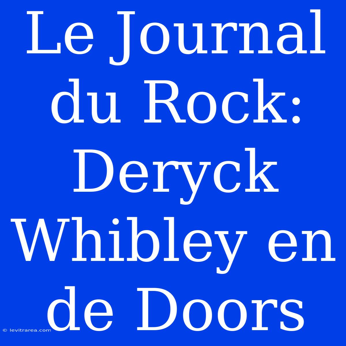 Le Journal Du Rock: Deryck Whibley En De Doors 