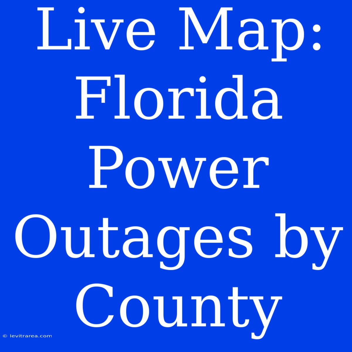 Live Map: Florida Power Outages By County