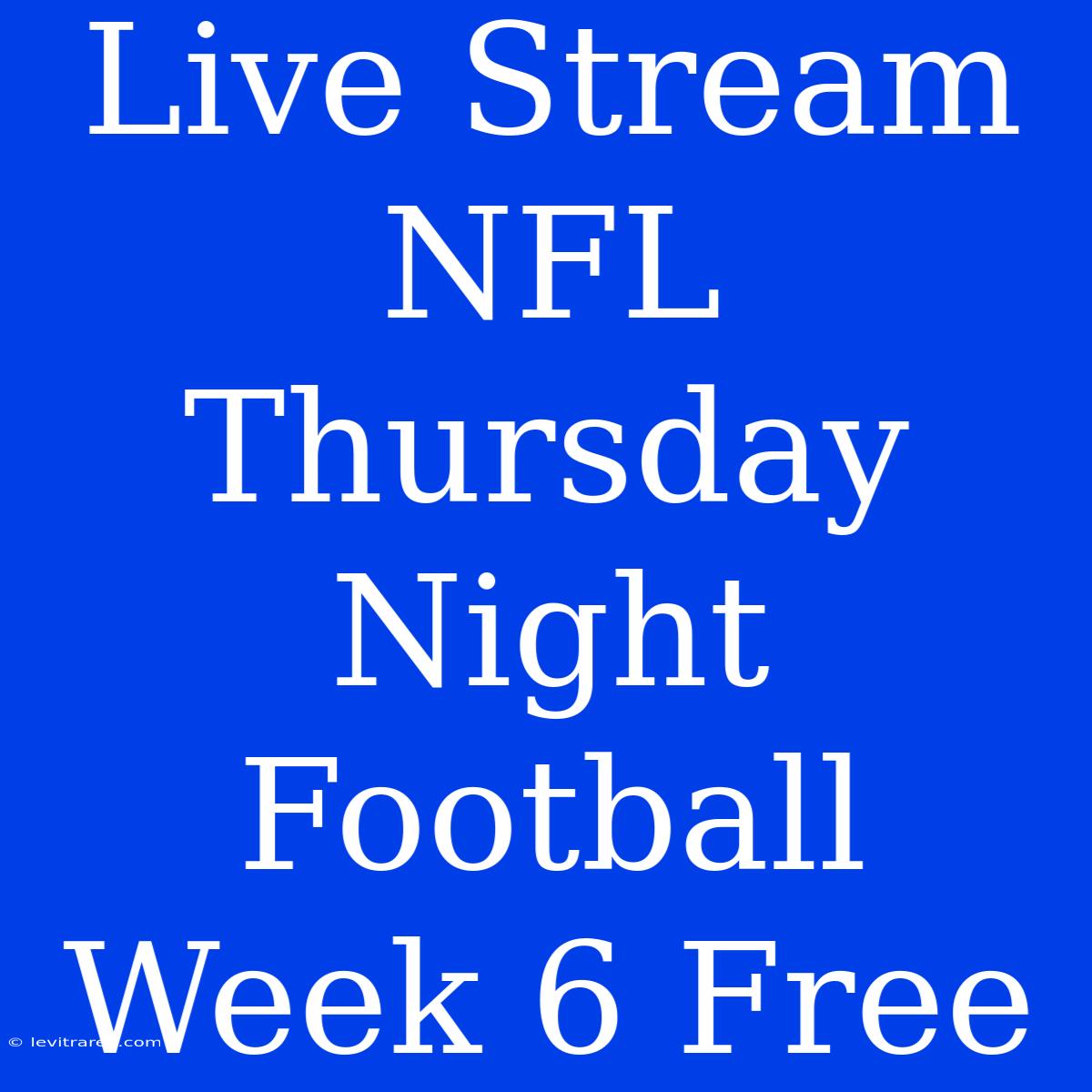 Live Stream NFL Thursday Night Football Week 6 Free