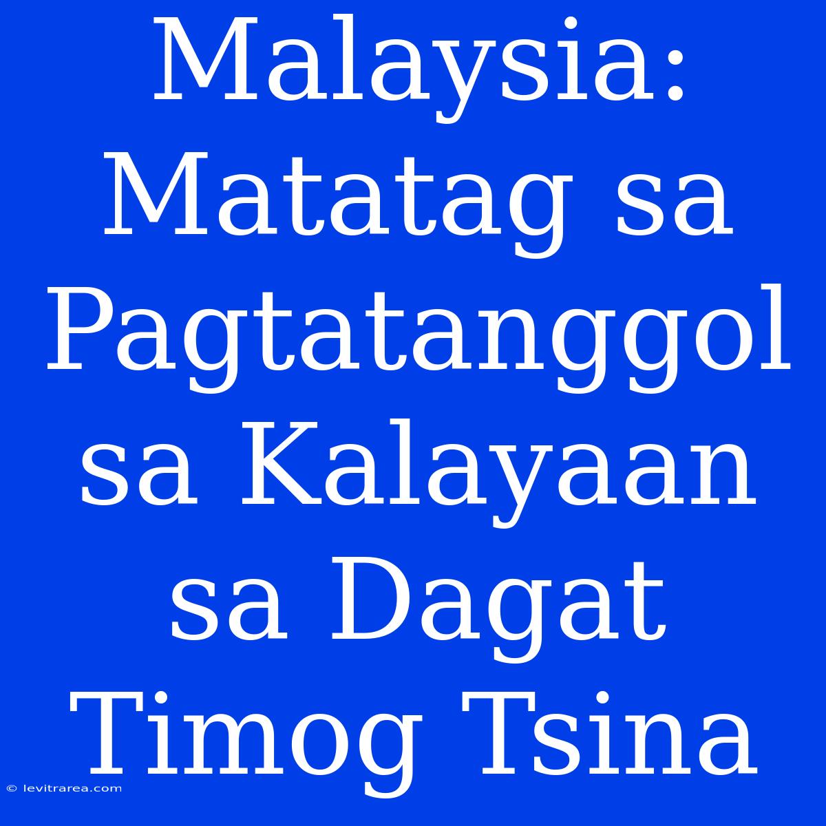 Malaysia: Matatag Sa Pagtatanggol Sa Kalayaan Sa Dagat Timog Tsina