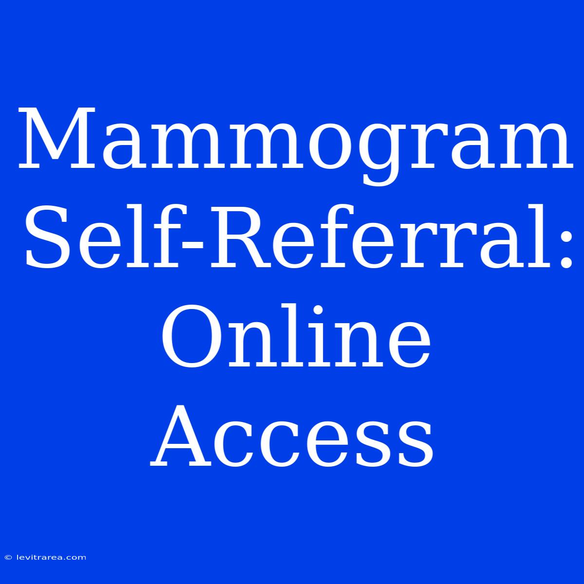 Mammogram Self-Referral: Online Access