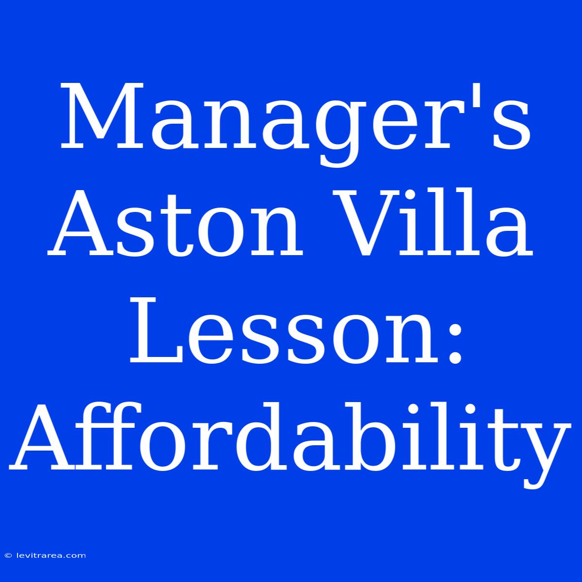 Manager's Aston Villa Lesson: Affordability 