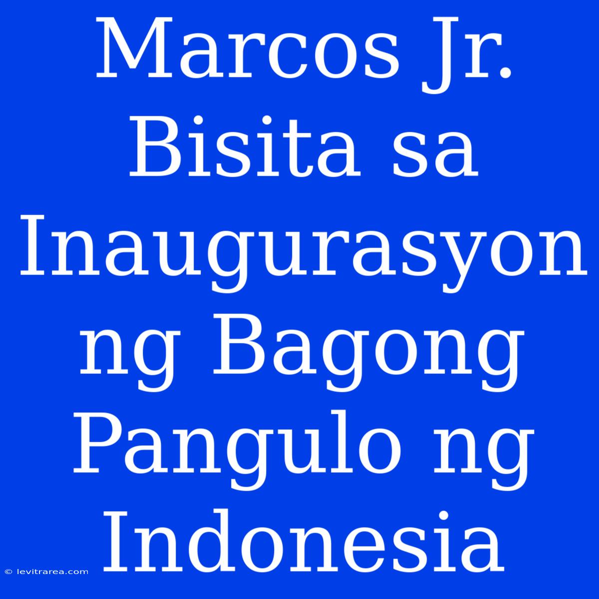 Marcos Jr. Bisita Sa Inaugurasyon Ng Bagong Pangulo Ng Indonesia