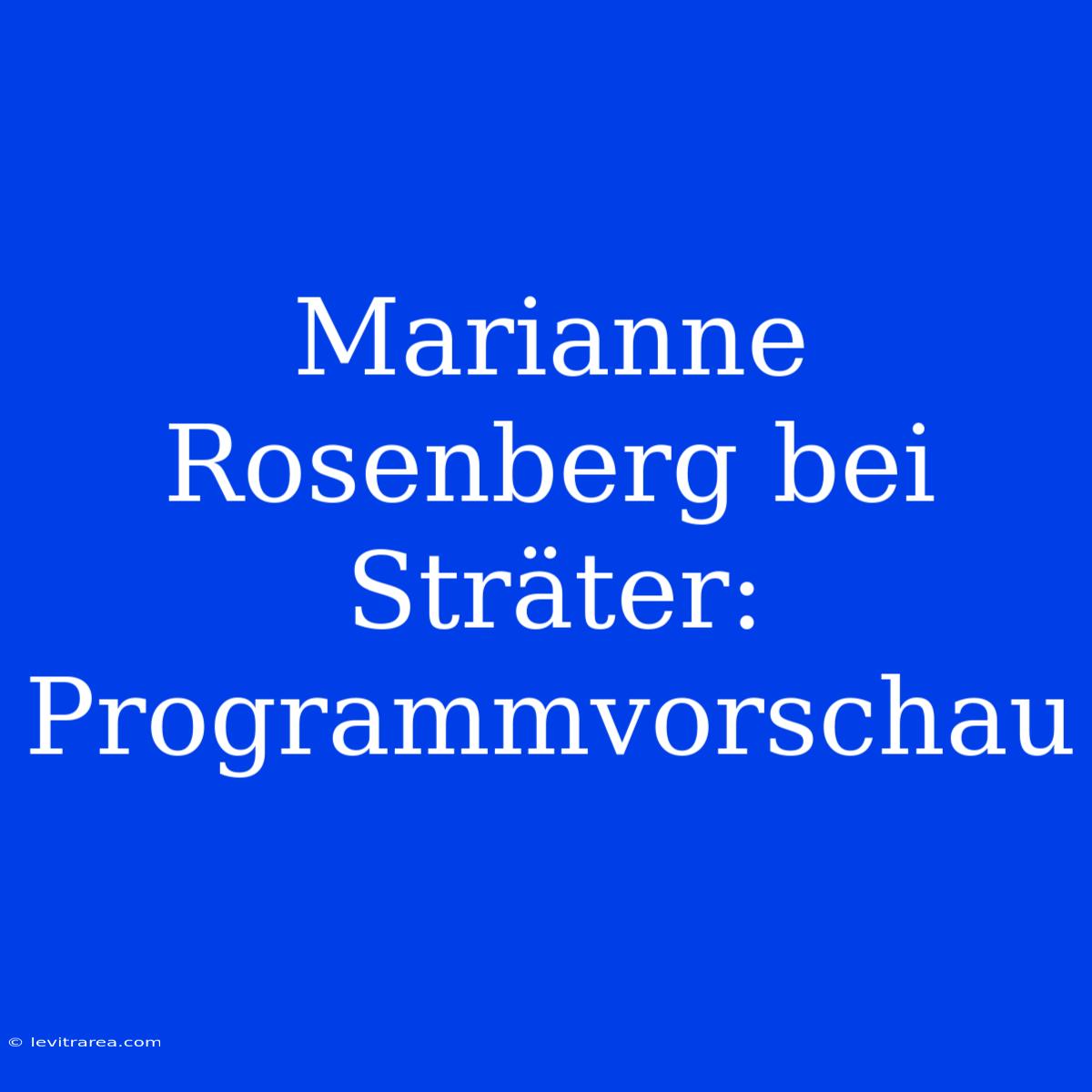 Marianne Rosenberg Bei Sträter: Programmvorschau