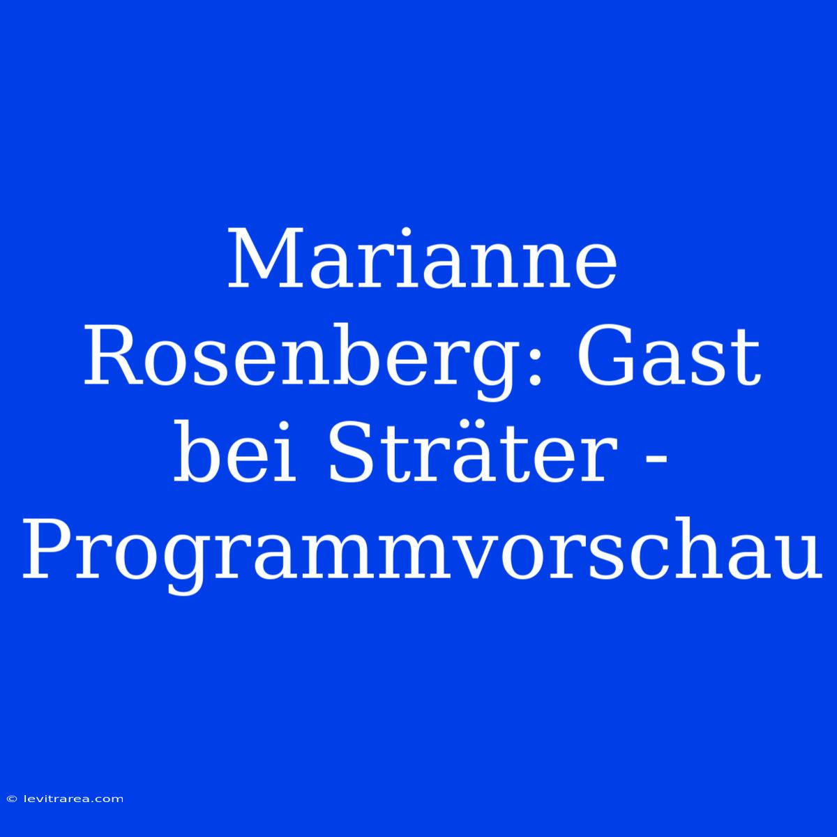 Marianne Rosenberg: Gast Bei Sträter - Programmvorschau