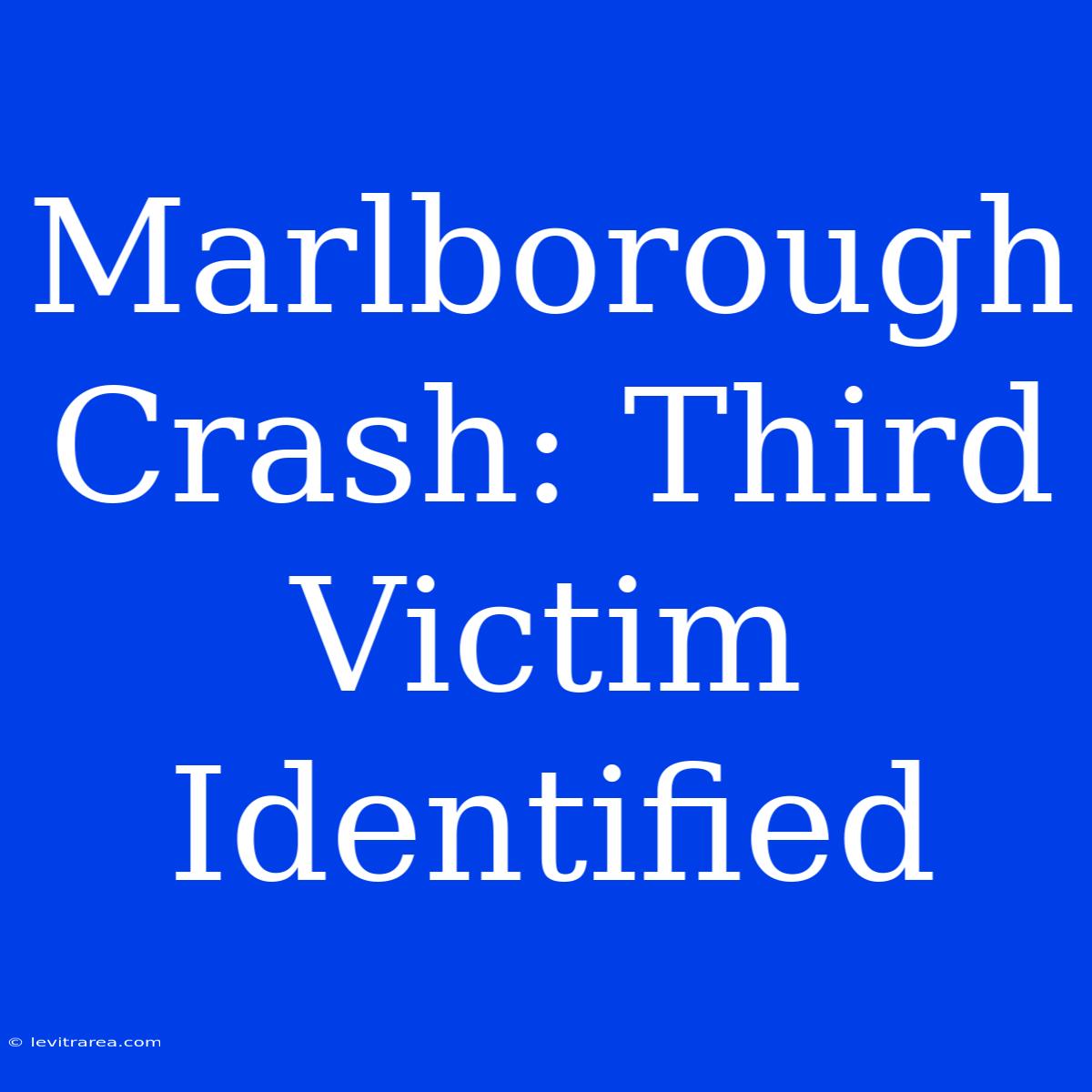 Marlborough Crash: Third Victim Identified