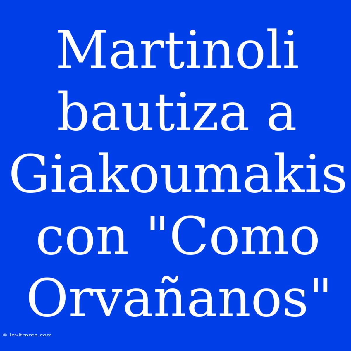 Martinoli Bautiza A Giakoumakis Con 