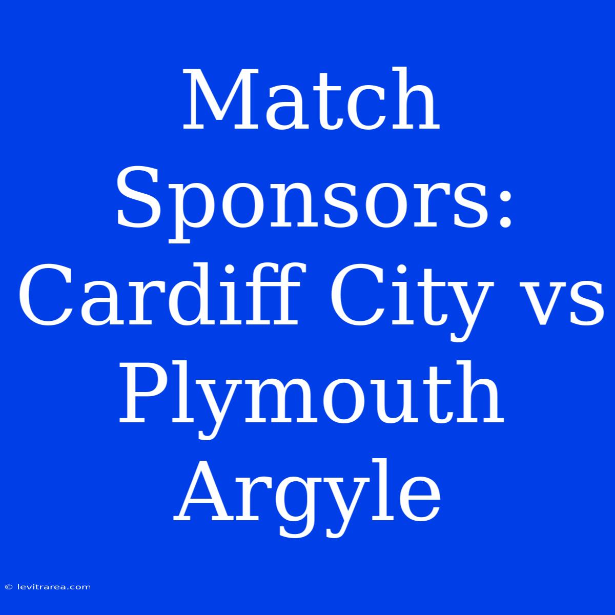 Match Sponsors: Cardiff City Vs Plymouth Argyle