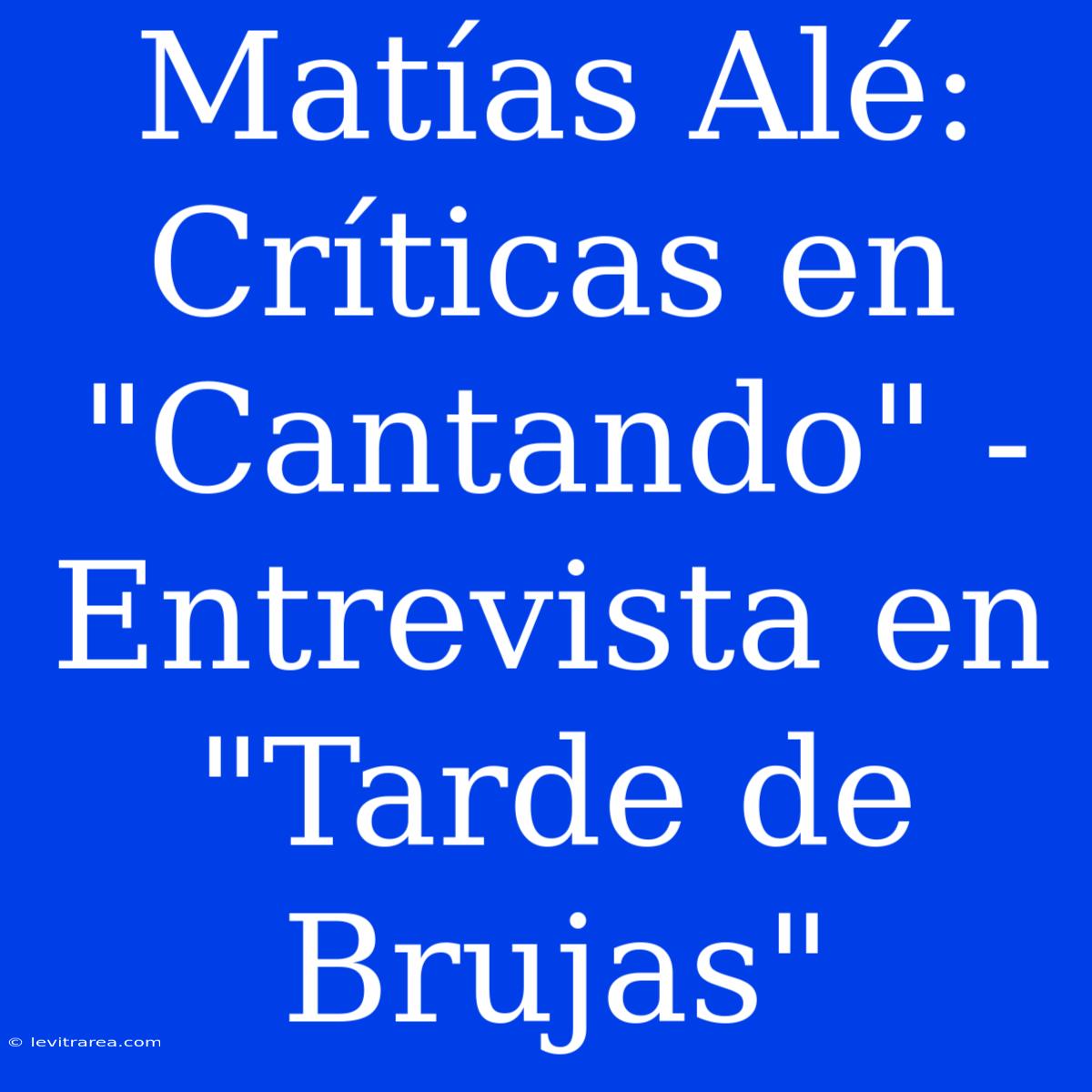 Matías Alé: Críticas En 