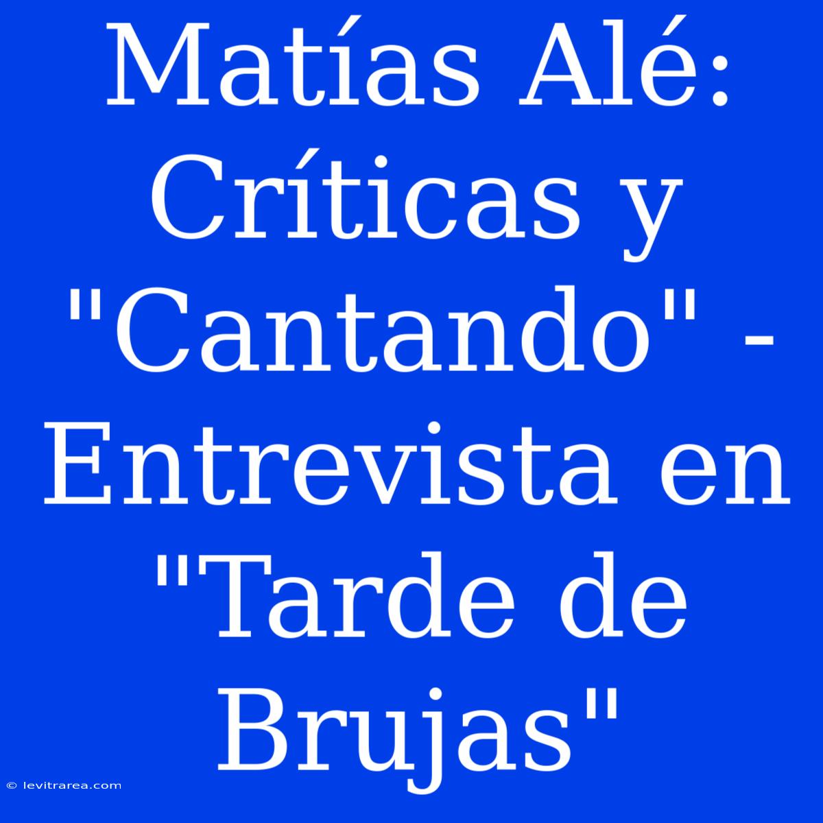 Matías Alé: Críticas Y 