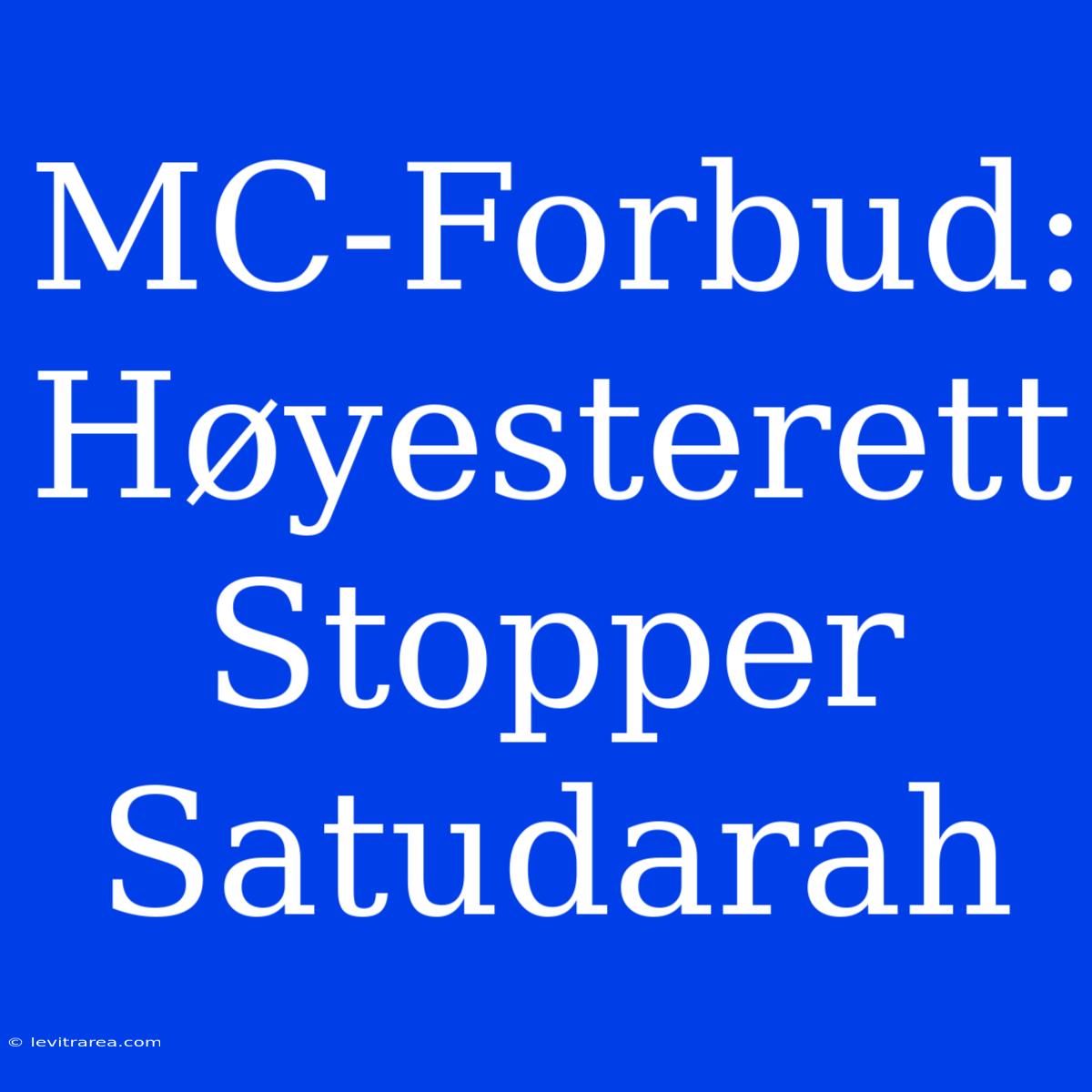 MC-Forbud: Høyesterett Stopper Satudarah