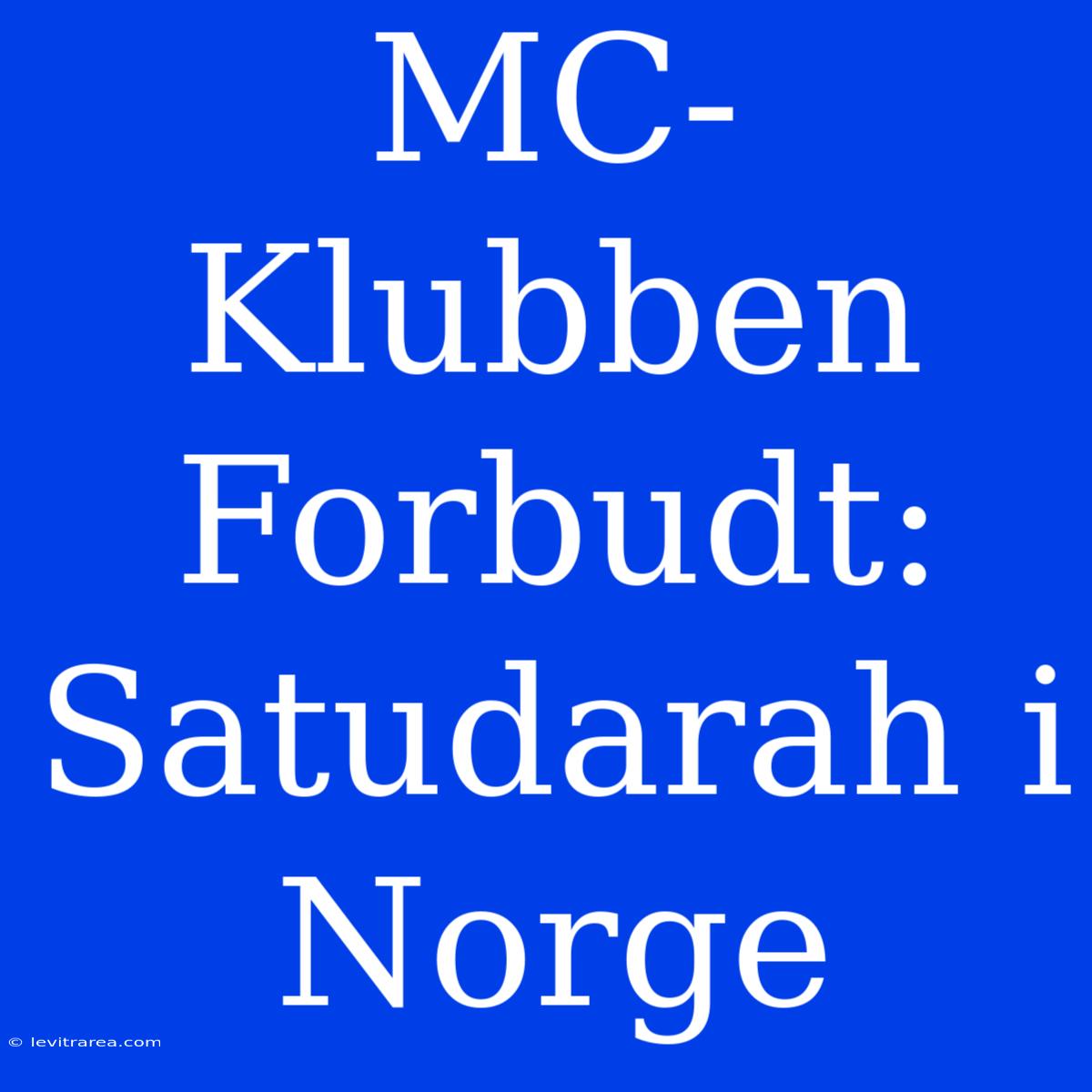 MC-Klubben Forbudt: Satudarah I Norge 