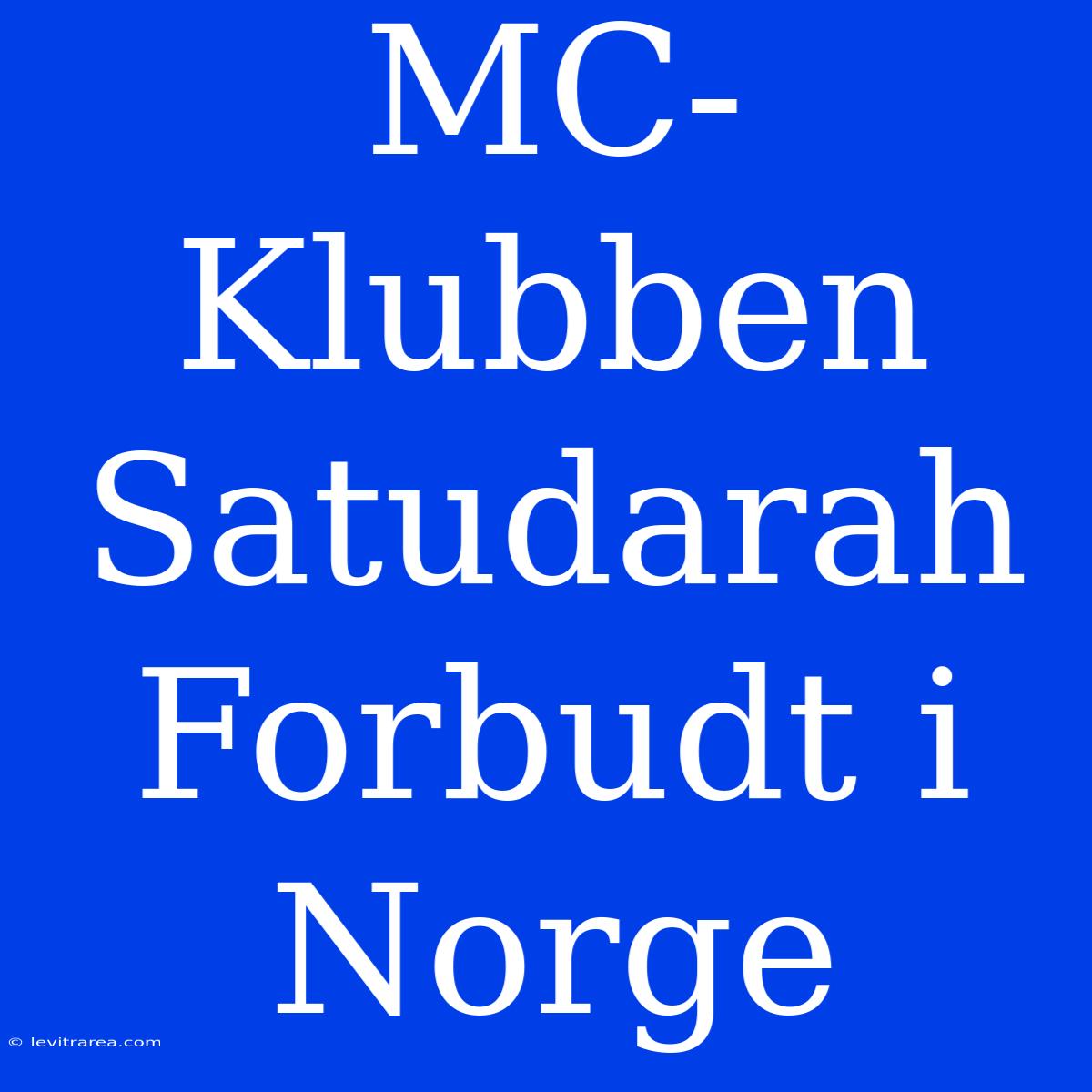 MC-Klubben Satudarah Forbudt I Norge