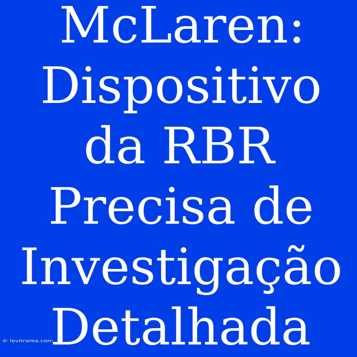 McLaren: Dispositivo Da RBR Precisa De Investigação Detalhada