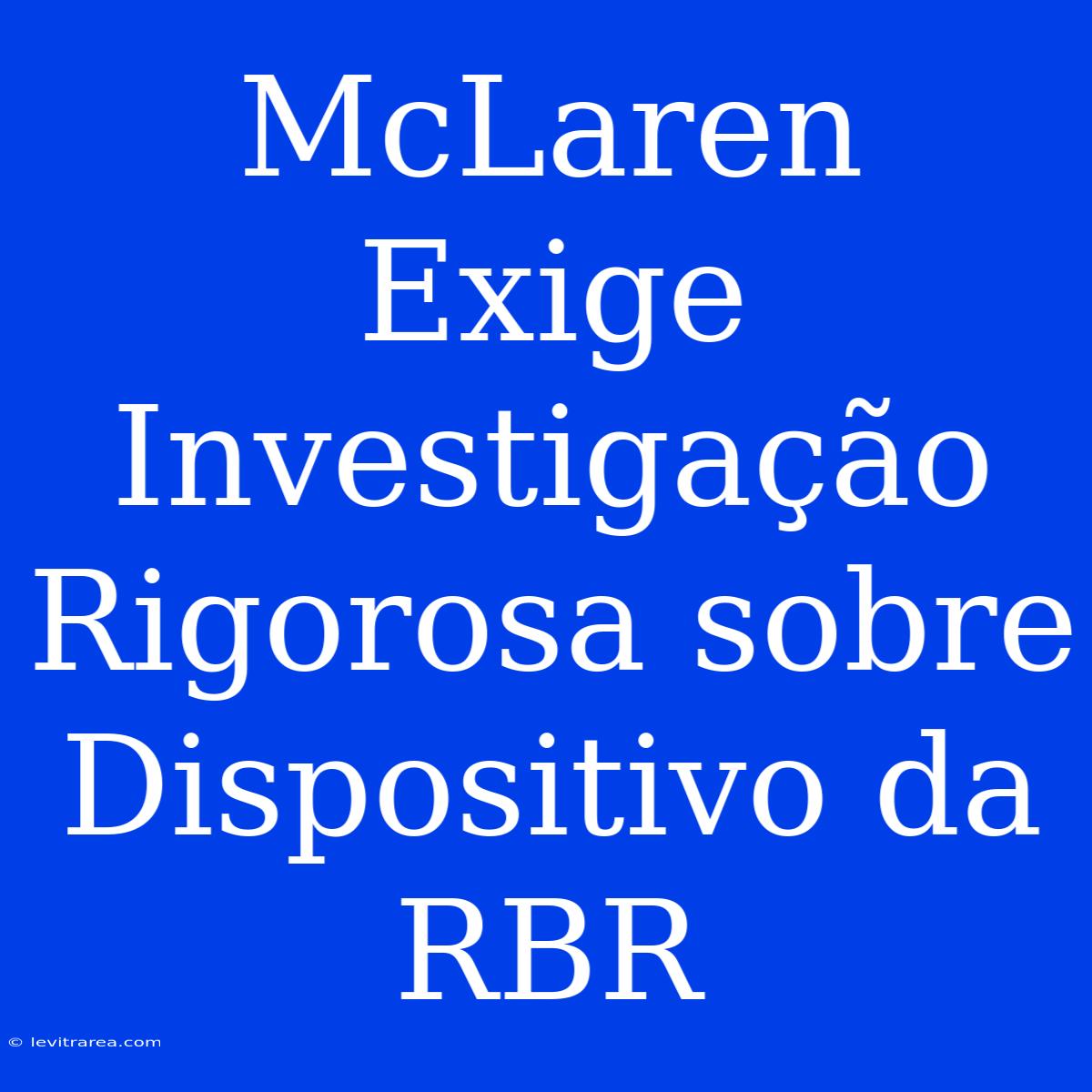 McLaren Exige Investigação Rigorosa Sobre Dispositivo Da RBR