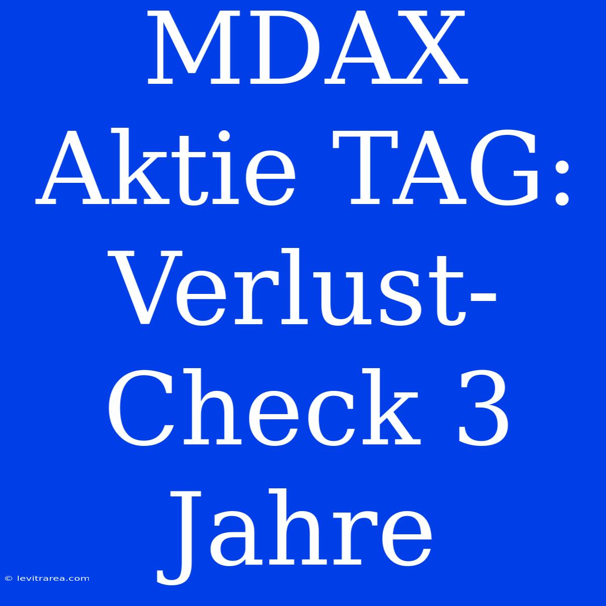 MDAX Aktie TAG: Verlust-Check 3 Jahre