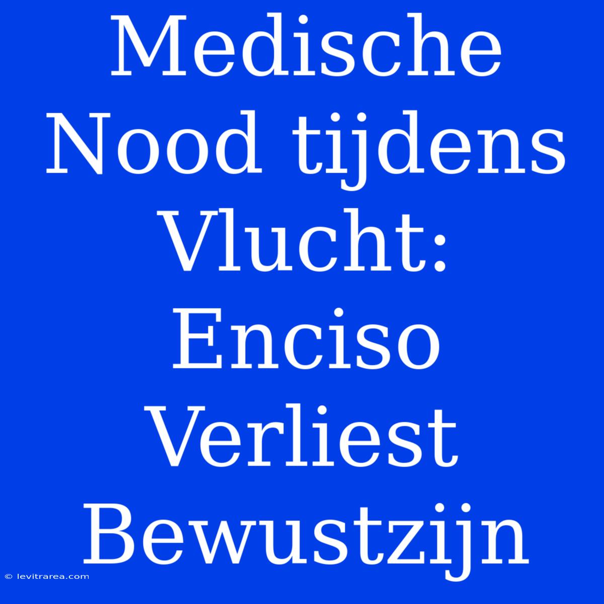 Medische Nood Tijdens Vlucht: Enciso Verliest Bewustzijn