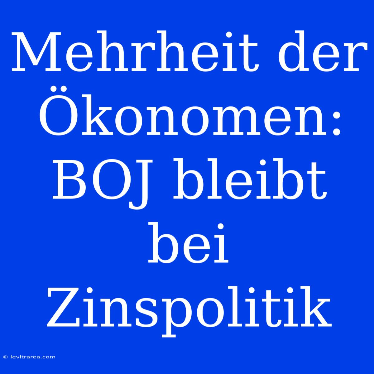 Mehrheit Der Ökonomen: BOJ Bleibt Bei Zinspolitik