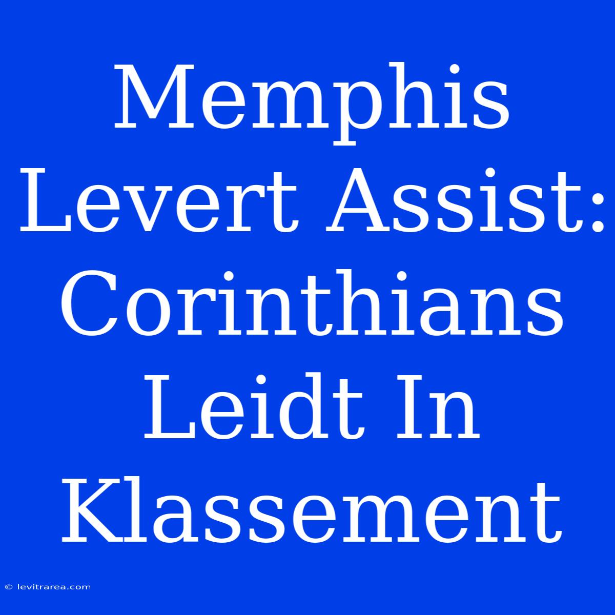 Memphis Levert Assist: Corinthians Leidt In Klassement