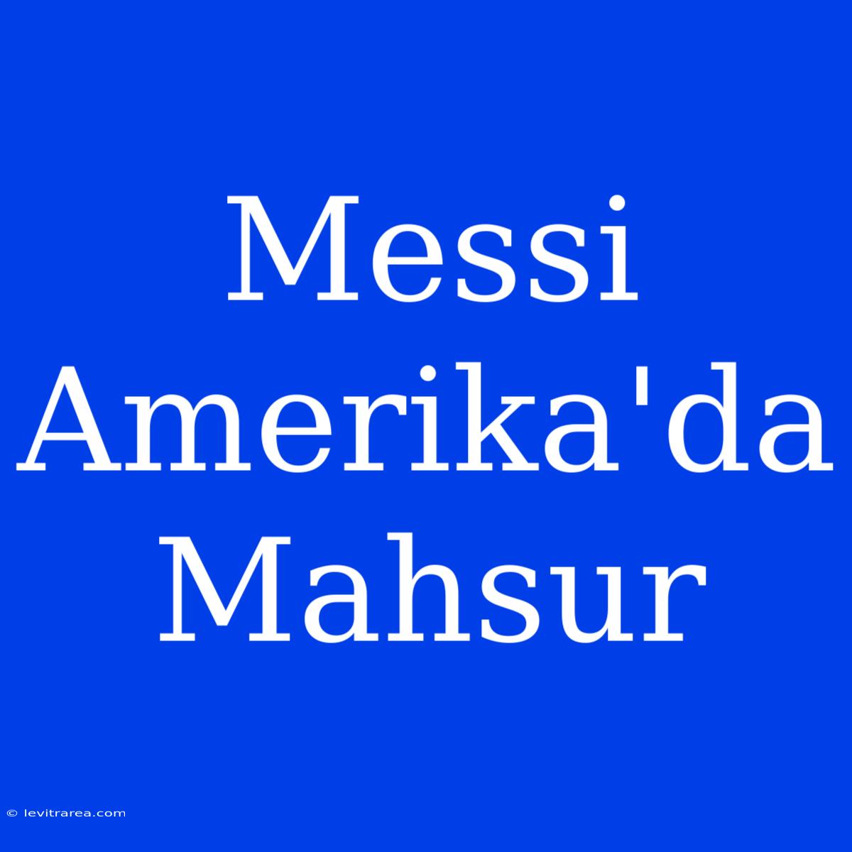 Messi Amerika'da Mahsur