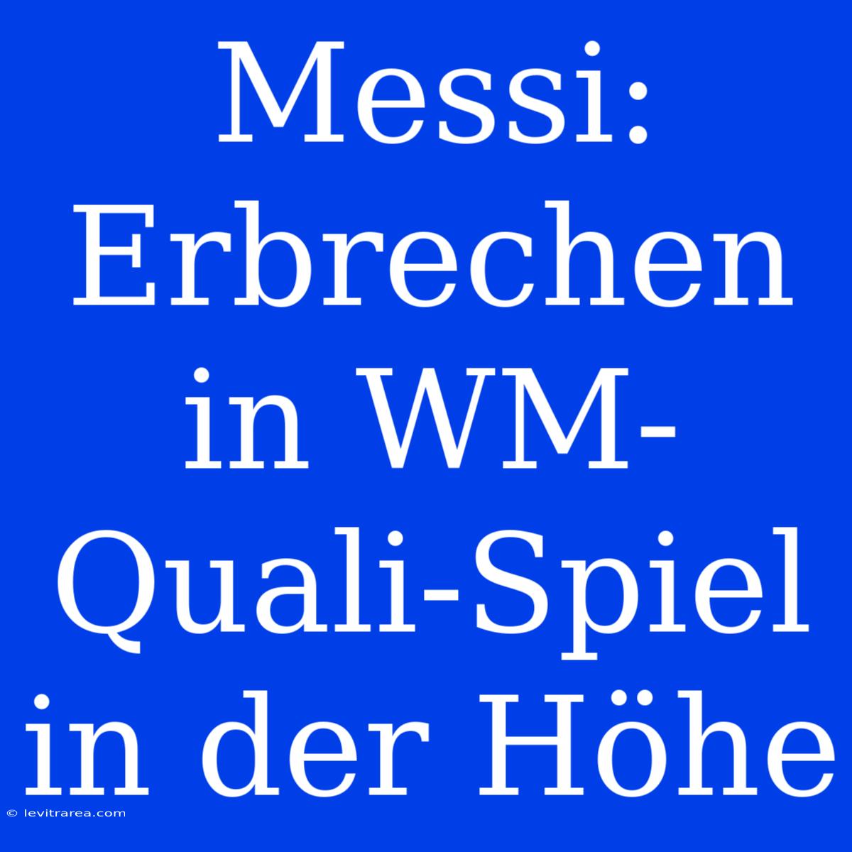 Messi: Erbrechen In WM-Quali-Spiel In Der Höhe 