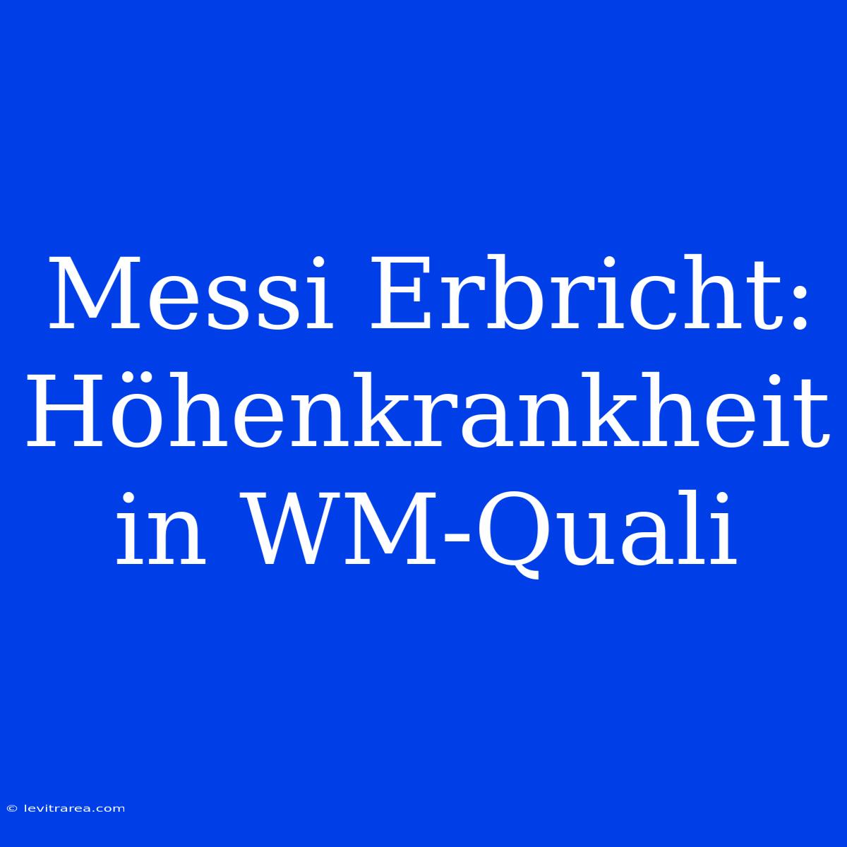 Messi Erbricht: Höhenkrankheit In WM-Quali