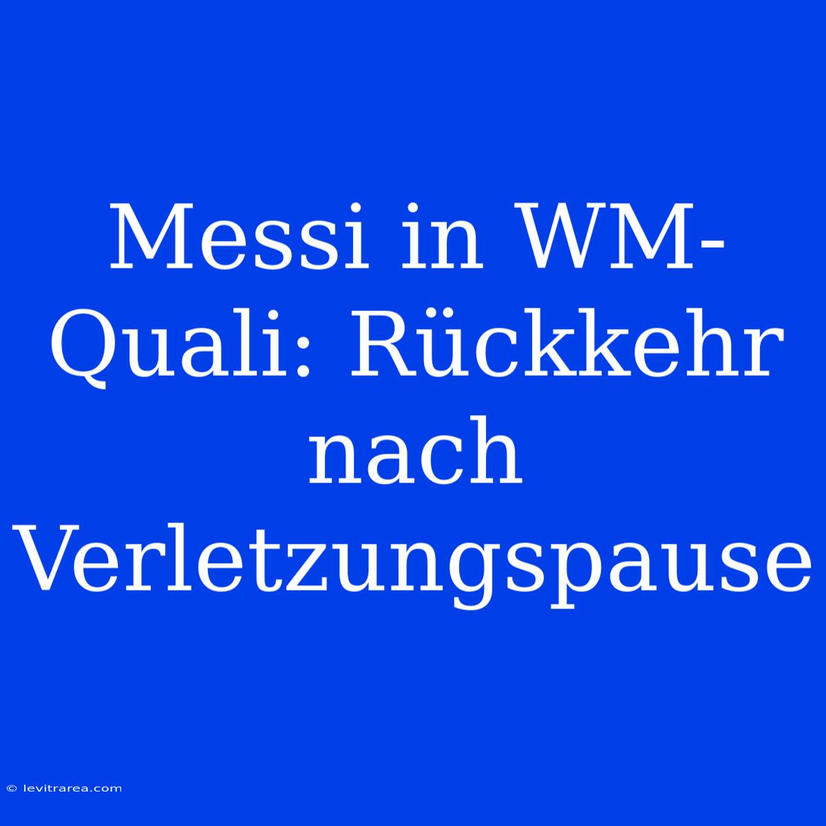 Messi In WM-Quali: Rückkehr Nach Verletzungspause