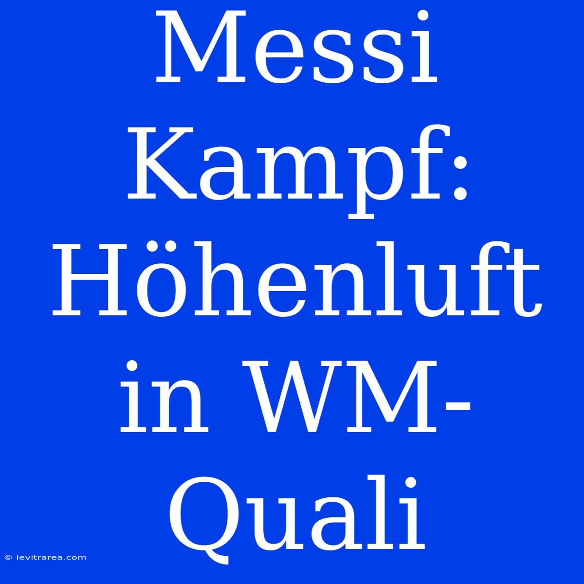 Messi Kampf: Höhenluft In WM-Quali