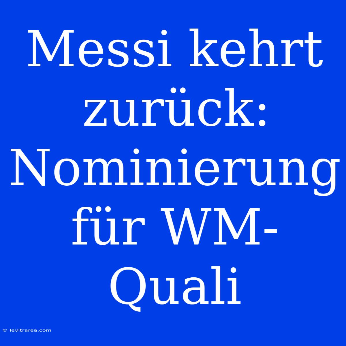 Messi Kehrt Zurück: Nominierung Für WM-Quali