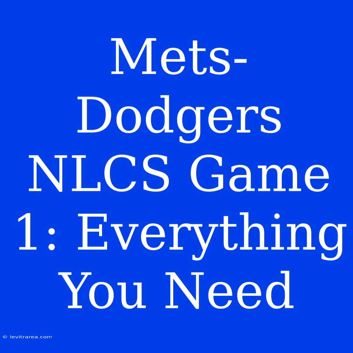 Mets-Dodgers NLCS Game 1: Everything You Need