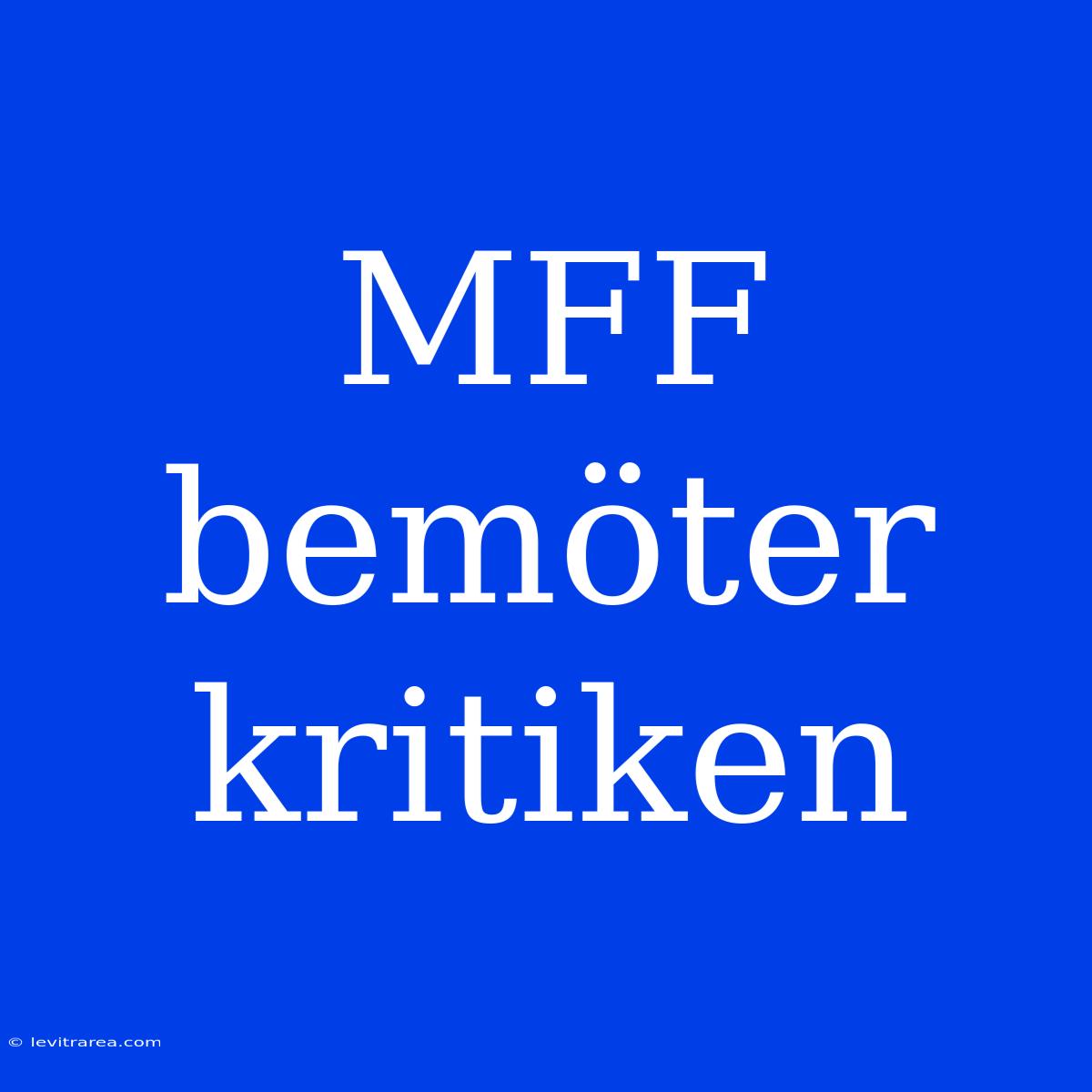 MFF Bemöter Kritiken