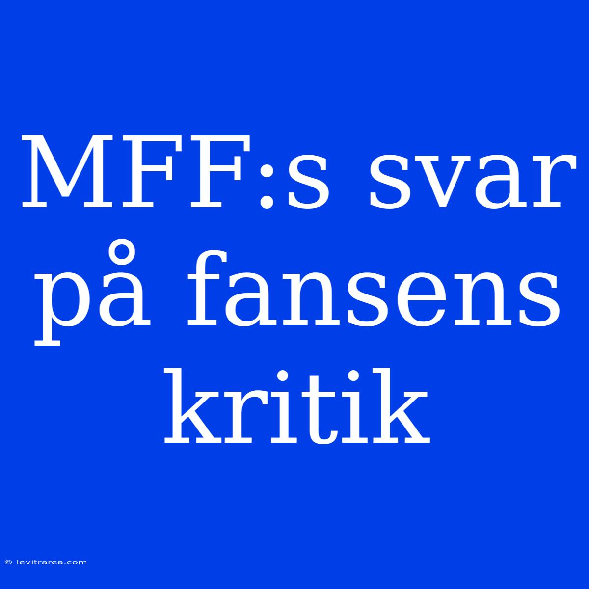 MFF:s Svar På Fansens Kritik