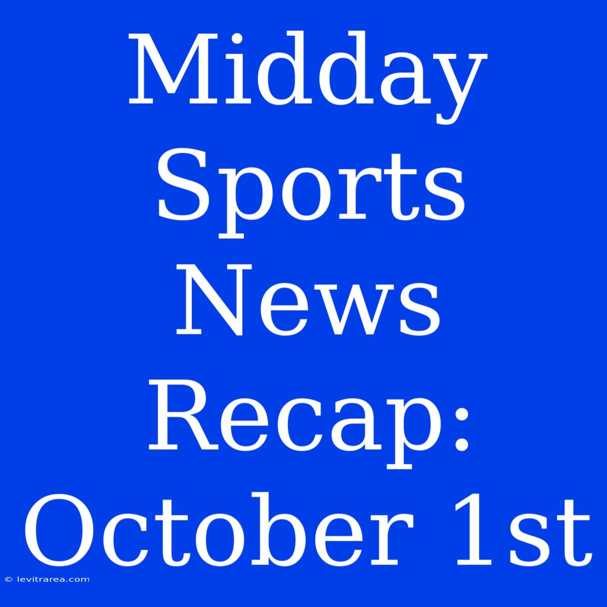 Midday Sports News Recap: October 1st