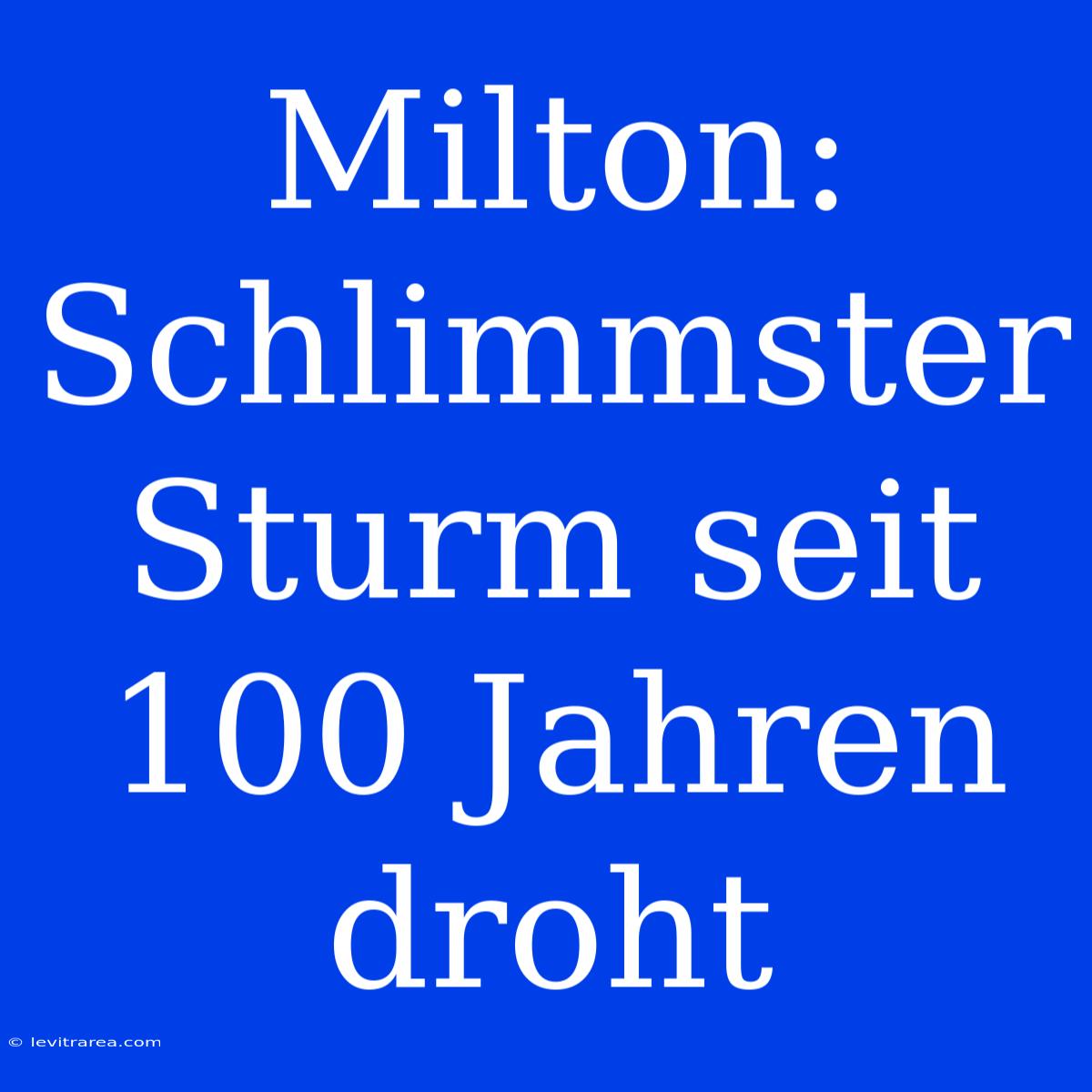 Milton: Schlimmster Sturm Seit 100 Jahren Droht