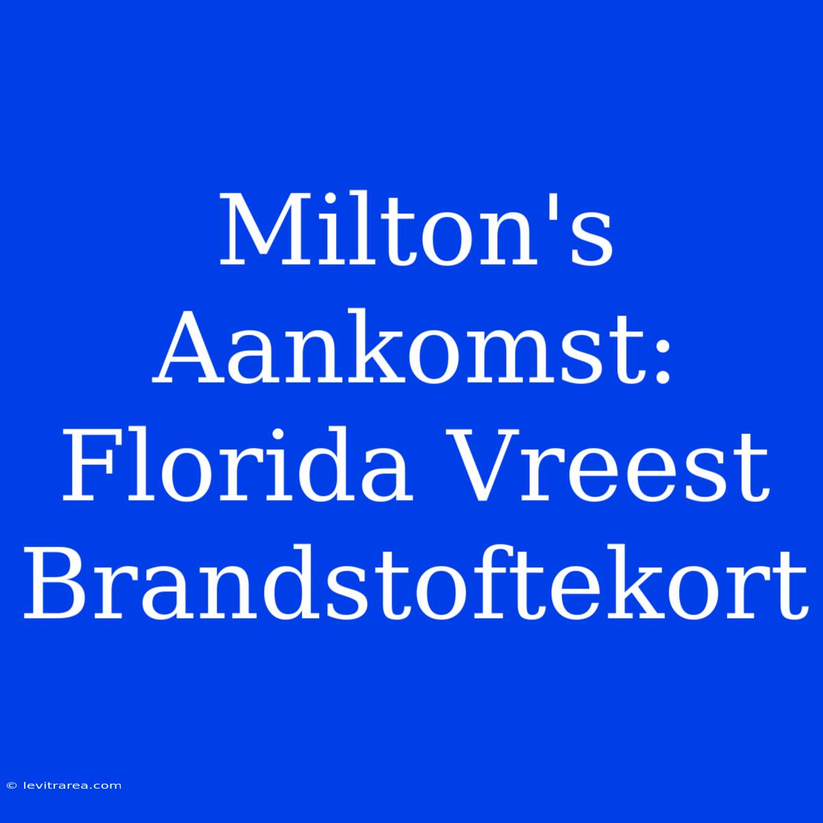 Milton's Aankomst: Florida Vreest Brandstoftekort