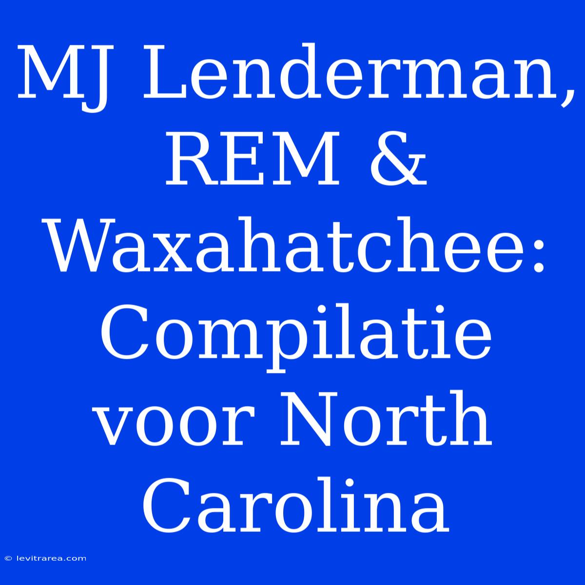 MJ Lenderman, REM & Waxahatchee: Compilatie Voor North Carolina