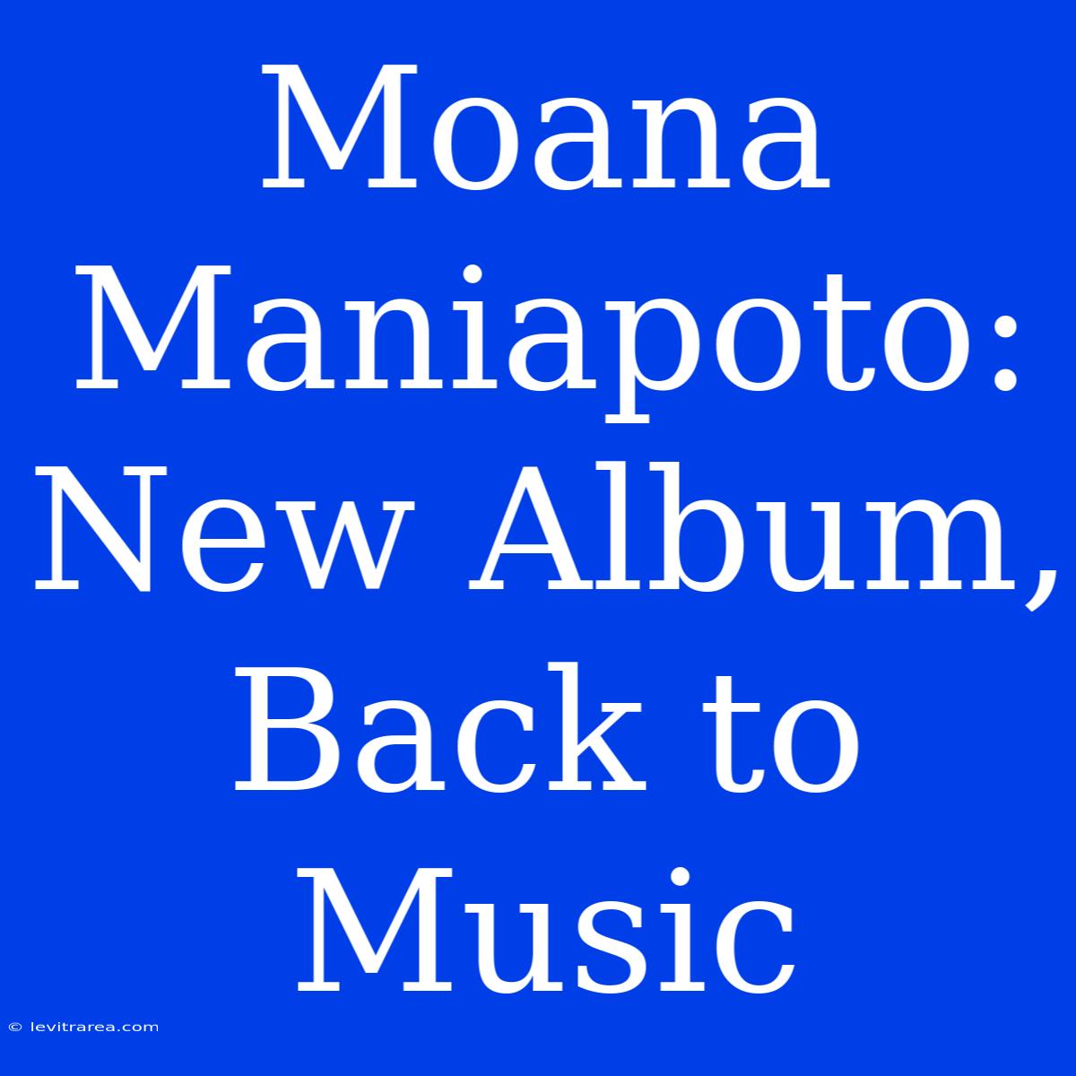 Moana Maniapoto: New Album, Back To Music