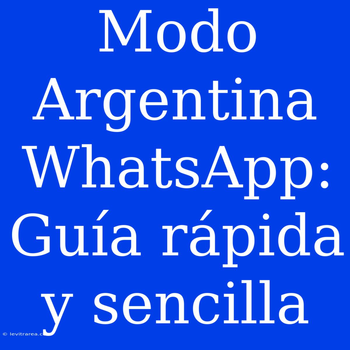 Modo Argentina WhatsApp: Guía Rápida Y Sencilla