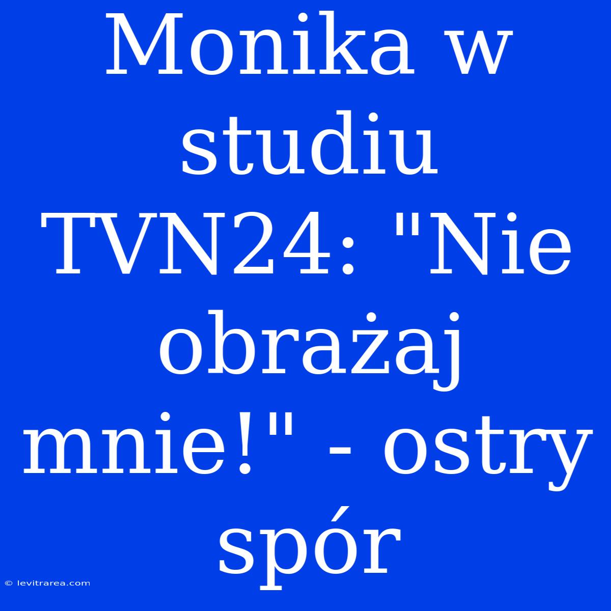 Monika W Studiu TVN24: 