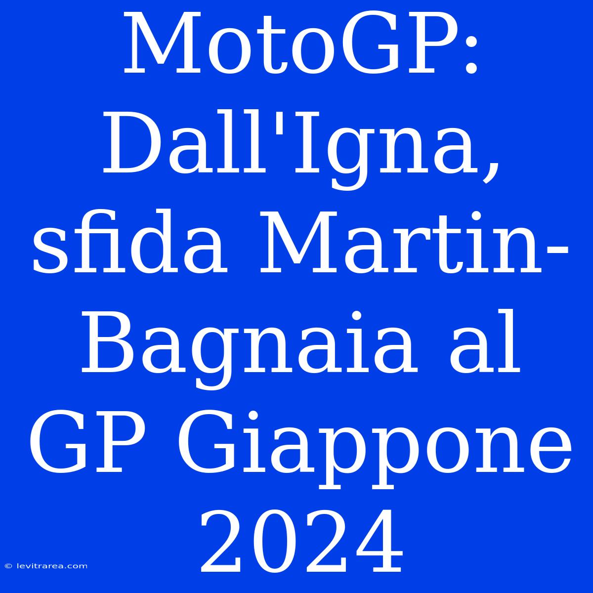 MotoGP: Dall'Igna, Sfida Martin-Bagnaia Al GP Giappone 2024